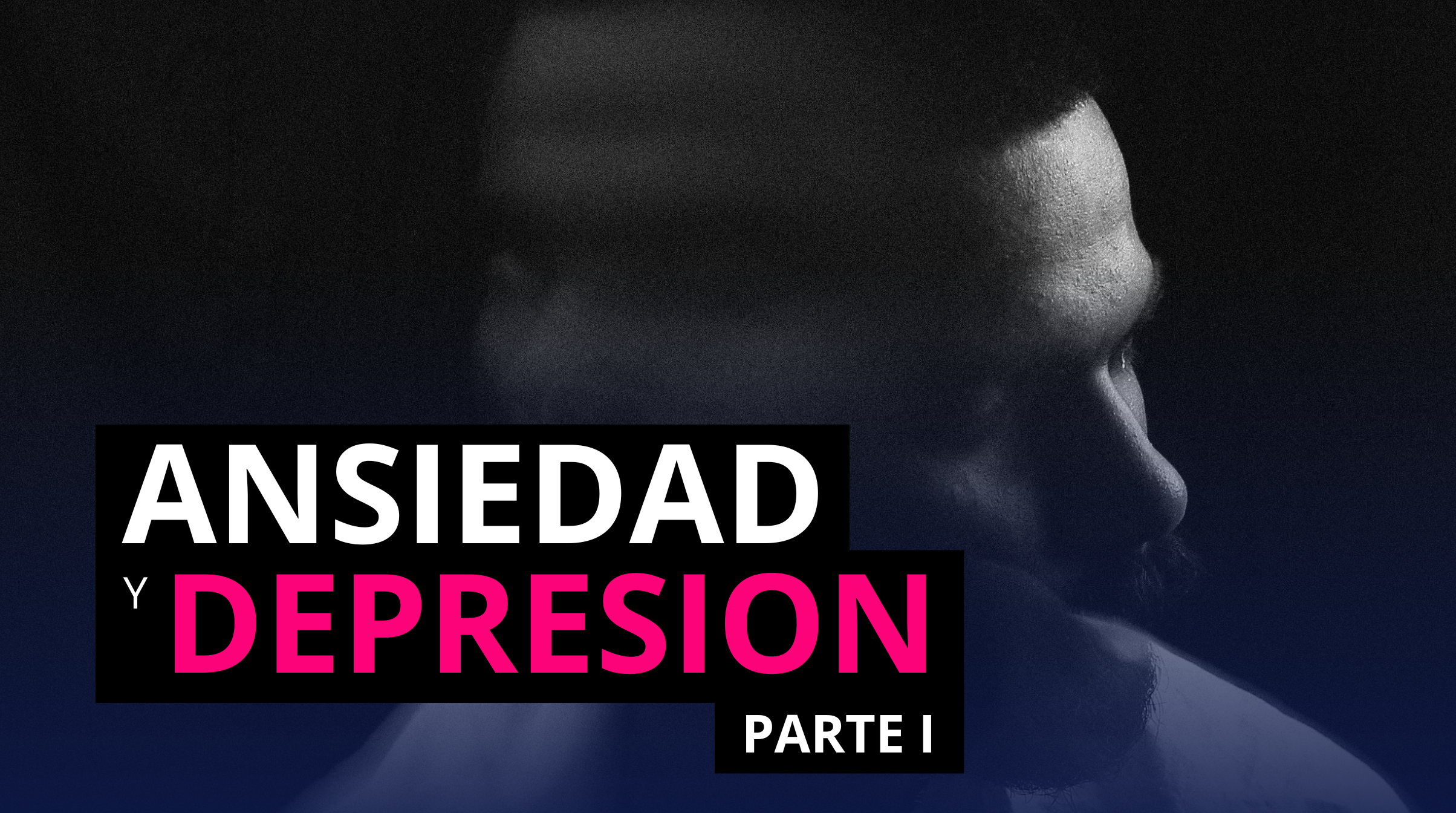 Ansiedad y Depresión