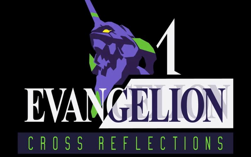 Evangelion - Cross Reflections